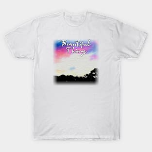 beautiful things T-Shirt